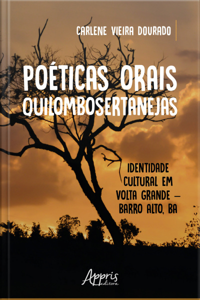 Poéticas Orais Quilombosertanejas: Identidade Cultural Em Volta Grande – Barro Alto, Ba