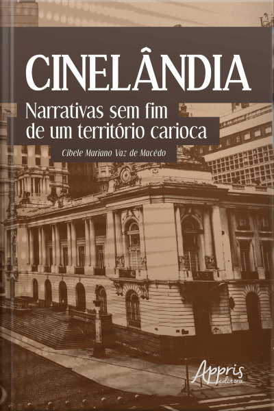 Cinelândia: Narrativas Sem Fim De Um Território Carioca