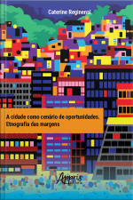 A Cidade Como Cenário De Oportunidades: Etnografia Das Margens