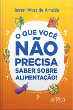 O Que Você Não Precisa Saber Sobre Alimentação!