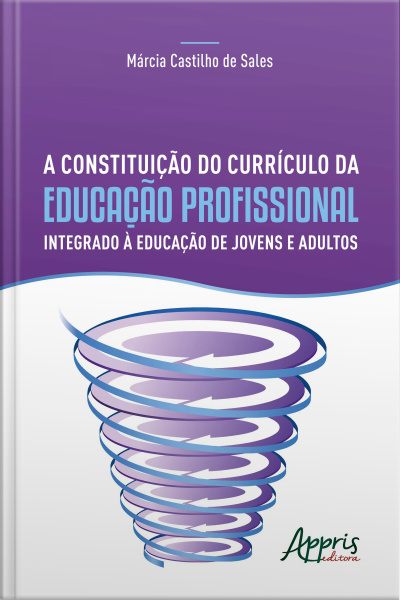 A Constituição Do Currículo Da Educação Profissional Integrado À Educação De Jovens E Adultos