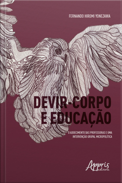 Devir-corpo E Educação: O Adoecimento Das Professoras E Uma Intervenção Grupal Micropolítica