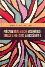 Políticas De Amizade E Alegria Nos Currículos E Formação De Professores Da Educação Infantil