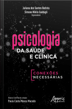 Psicologia Da Saúde E Clínica: Conexões Necessárias