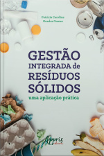 Gestão Integrada De Resíduos Sólidos: Uma Aplicação Prática
