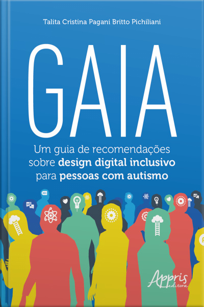 Gaia: Um Guia De Recomendações Sobre Design Digital Inclusivo Para Pessoas Com Autismo