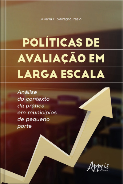Políticas De Avaliação Em Larga Escala: : Análise Do Contexto Da Prática Em Municípios De Pequeno Porte