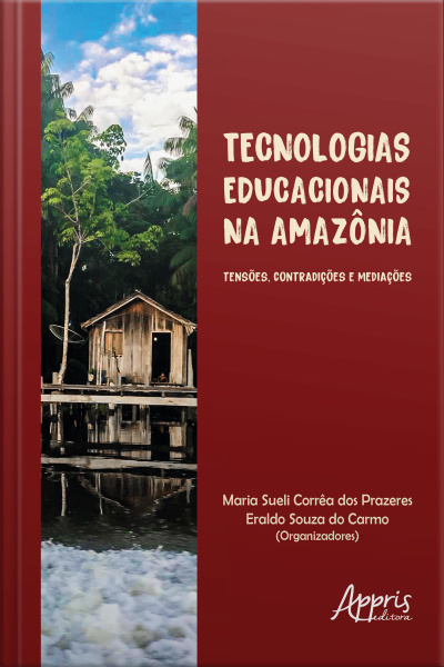 Tecnologias Educacionais Na Amazônia: Tensões, Contradições E Mediações