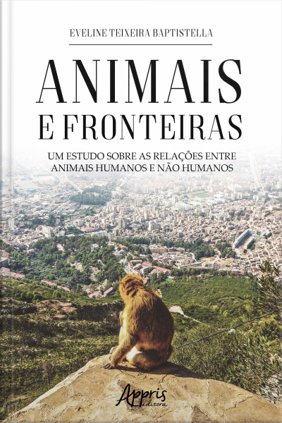 Animais E Fronteiras: Um Estudo Sobre As Relações Entre Animais Humanos E Não Humanos