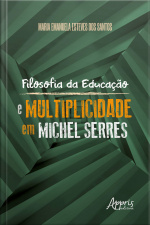 Filosofia Da Educação E Multiplicidade Em Michel Serres