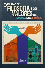 O Ensino De Filosofia E Os Valores Na Escola E Na Família