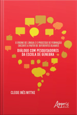 O Ensino De Língua E O Processo De Formação Docente A Partir De Diferentes Olhares: : Diálogo Com Pesquisadores Da Escola De Genebra