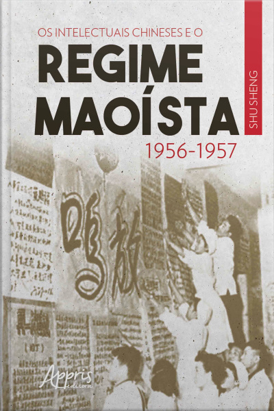 Os Intelectuais Chineses E O Regime Maoísta: 1956-1957