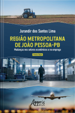 Região Metropolitana De João Pessoa-pb: Mudanças Nos Setores Econômicos E No Emprego