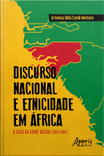 Discurso Nacional E Etnicidade Em África: O Caso Da Guiné-bissau (1959-1994)