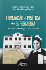 Formação E Prática Da Enfermeira: Implicações Da Implantação Da Lei N° 775 De 1949