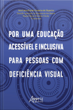 Por Uma Educação Acessível E Inclusiva Para Pessoas Com Deficiência Visual