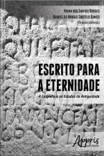 Escrito Para A Eternidade: A Epigrafia E Os Estudos Da Antiguidade