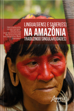 Lingua(gens) E Saber(es) Na Amazônia: Traduzindo Singular(idades)