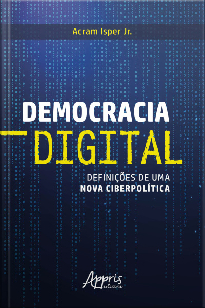 Democracia Digital: Definições De Uma Nova Ciberpolítica