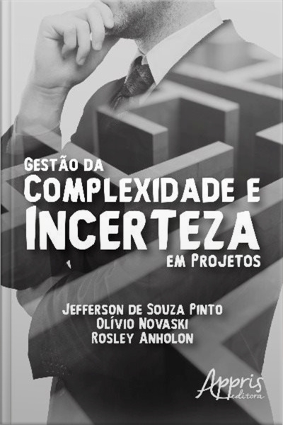 Gestão Da Complexidade E Incerteza Em Projetos