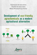 Development Of Eco-friendly Agrochemicals A Modern Agricultural Alternative