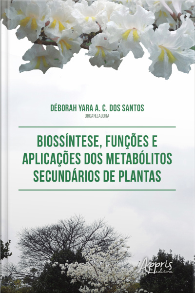 Biossíntese, Funções E Aplicações Dos Metabólitos Secundários De Plantas