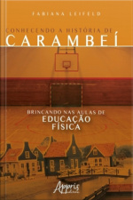 Conhecendo A História De Carambeí Brincando Nas Aulas De Educação Física