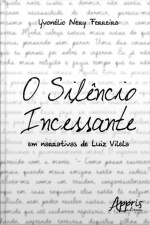 O Silêncio Incessante Em Narrativas De Luiz Vilela