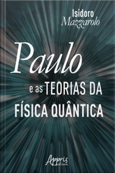 Paulo E As Teorias Da Física Quântica