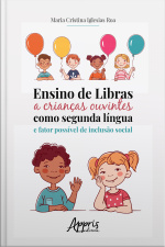 Ensino De Libras A Crianças Ouvintes Como Segunda Língua E Fator Possível De Inclusão Social
