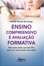 Ensino Compreensivo E Avaliação Formativa:: Não Basta Saber Que Seu Filho Está Com Notas Abaixo Da Média!