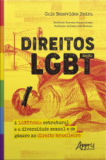 Direitos Lgbt: A Lgbtfobia Estrutural E A Diversidade Sexual E De Gênero No Direito Brasileiro