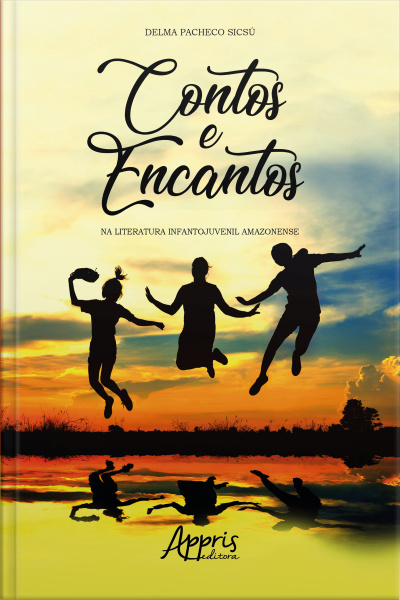 Contos E Encantos Na Literatura Infantojuvenil Amazonense