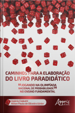 Caminhos Para A Elaboração Do Livro Paradidático : jogando Na Olimpíada Nacional De Probabilidade No Ensino Fundamental