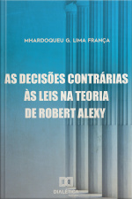 As Decisões Contrárias Às Leis Na Teoria Robert Alexy