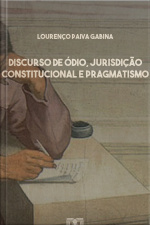 Discurso De Ódio, Jurisdição Constitucional E Pragmatismo