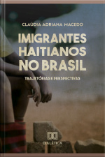 Imigrantes Haitianos No Brasil: Trajetórias E Perspectivas