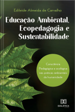 Educação Ambiental, Ecopedagogia E Sustentabilidade