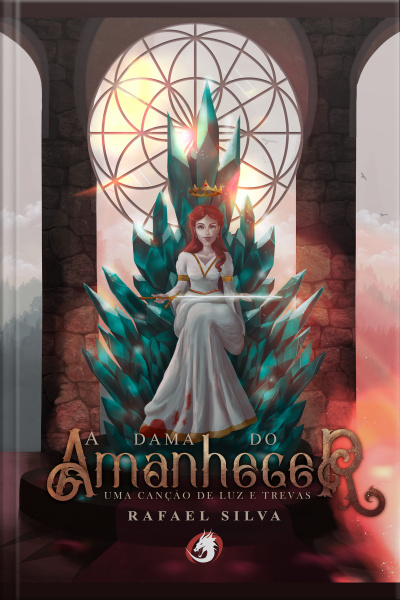 A Dama Do Amanhecer: Uma Canção De Luz E Trevas