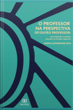 O Professor Na Perspectiva Do Outro Professor: Investigando A Prática Docente No Ensino Superior