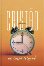 Cristão Em Tempo Integral: Guia Do Professor