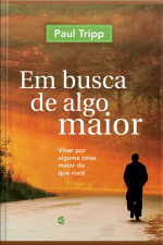 Em Busca De Algo Maior