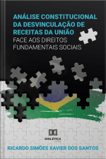 Análise Constitucional Da Desvinculação De Receitas Da União Face Aos Direitos Fundamentais Sociais