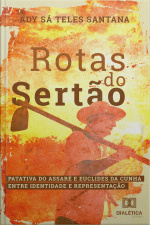 Rotas Do Sertão: Patativa Do Assaré E Euclides Da Cunha Entre Identidade E Representação