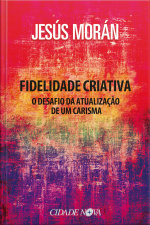 Fidelidade Criativa: O Desafio Da Atualização De Um Carisma