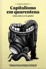 Capitalismo Em Quarentena: Notas Sobre A Crise Global