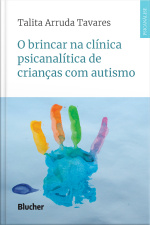 O Brincar Na Clínica Psicanalítica De Crianças Com Autismo
