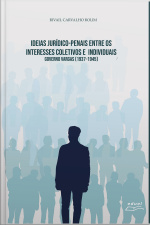 Ideias Jurídico-penais Entre Os Interesses Coletivos E Individuais: Governo Vargas [1937-1945]