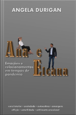 Ana E Elcana: Emoções E Relacionamentos Em Tempos De Pandemia